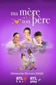 Ma m&egrave;re, ton p&egrave;re