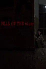 FEAR OF THE other