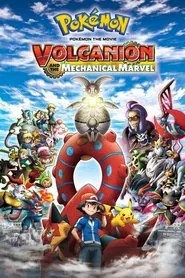 Pok&eacute;mon the Movie: Volcanion and the Mechanical Marvel