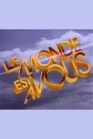 Le monde est &agrave; vous