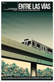 Entre las v&iacute;as: La historia del tren en Puerto Rico