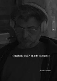 Philosophical reflection on art and its transience