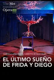 The Metropolitan Opera: El &Uacute;ltimo Sue&ntilde;o de Frida y Diego