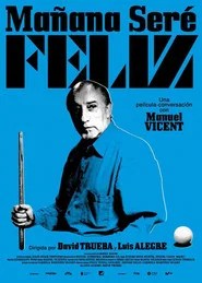 Manuel Vicent. Ma&ntilde;ana ser&eacute; feliz