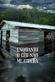 Enquanto o C&eacute;u N&atilde;o Me Espera